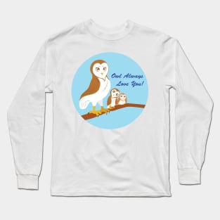 Owl Always Love You Long Sleeve T-Shirt